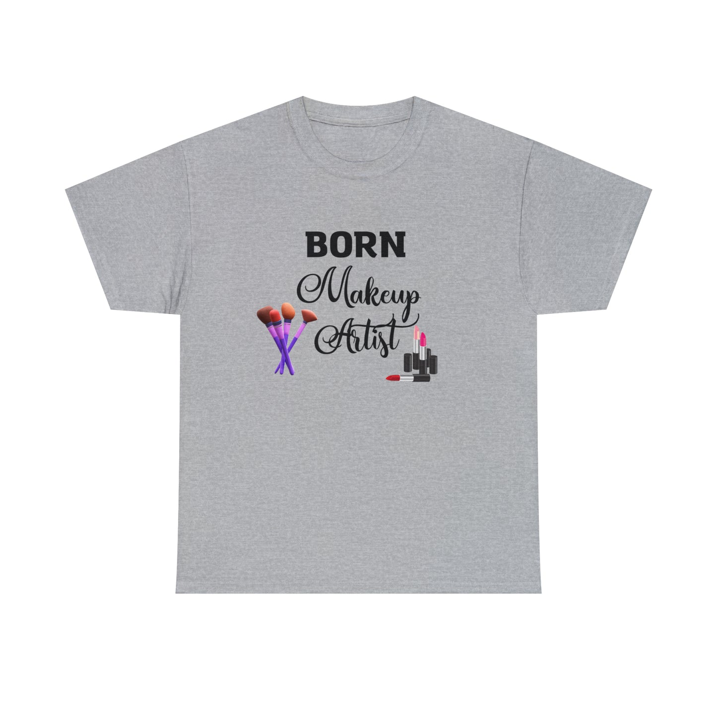 Born Makeup Artist Unisex Heavy Cotton Tee