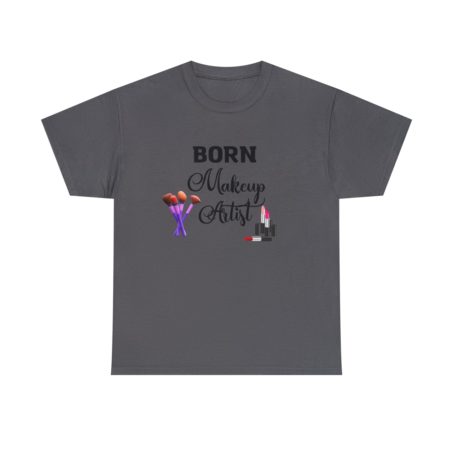 Born Makeup Artist Unisex Heavy Cotton Tee