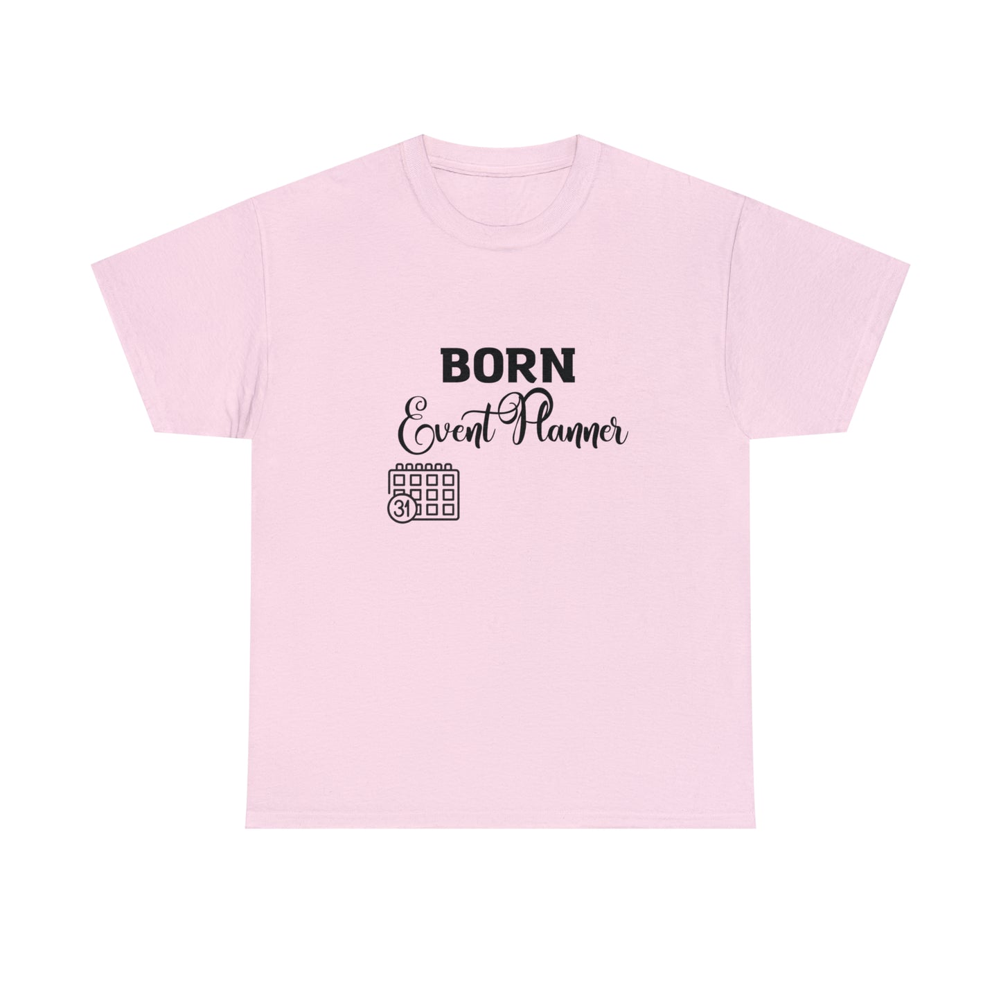 Born Event Planner Unisex Heavy Cotton Tee