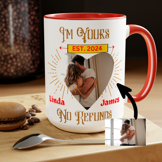 Custom I'm Your No Refund Coffee Mug, Valentines Gifts, His and Hers Gifts, Wife Gifts, Gifts For Women, Anniversary Gifts, Couple Mugs