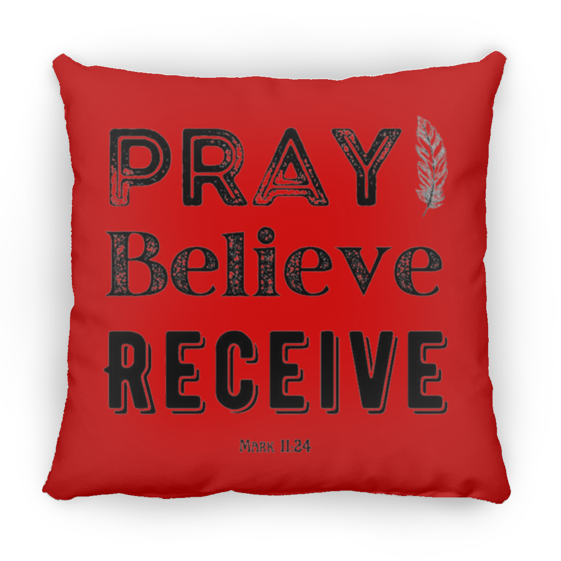 Pray Believe Receive Large Square Pillow