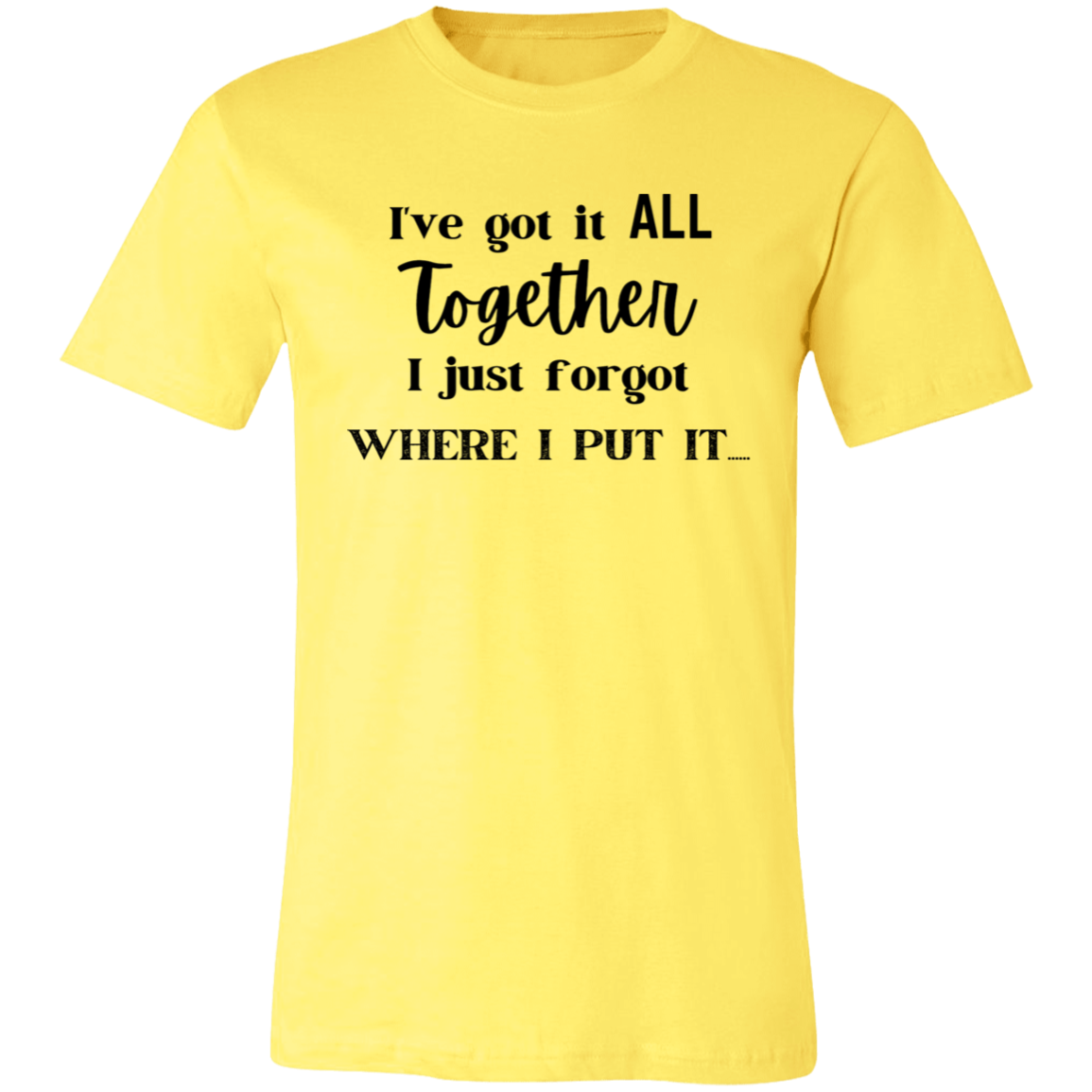 I Got It All Together Unisex Jersey Short-Sleeve T-Shirt