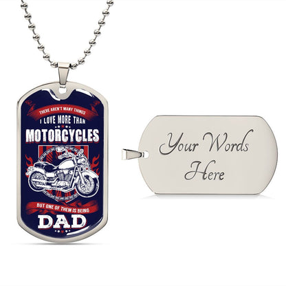 There Aren't Many Things I Love More Than Motorcycles, But One of Them Is Being A Dad--Dog Tag