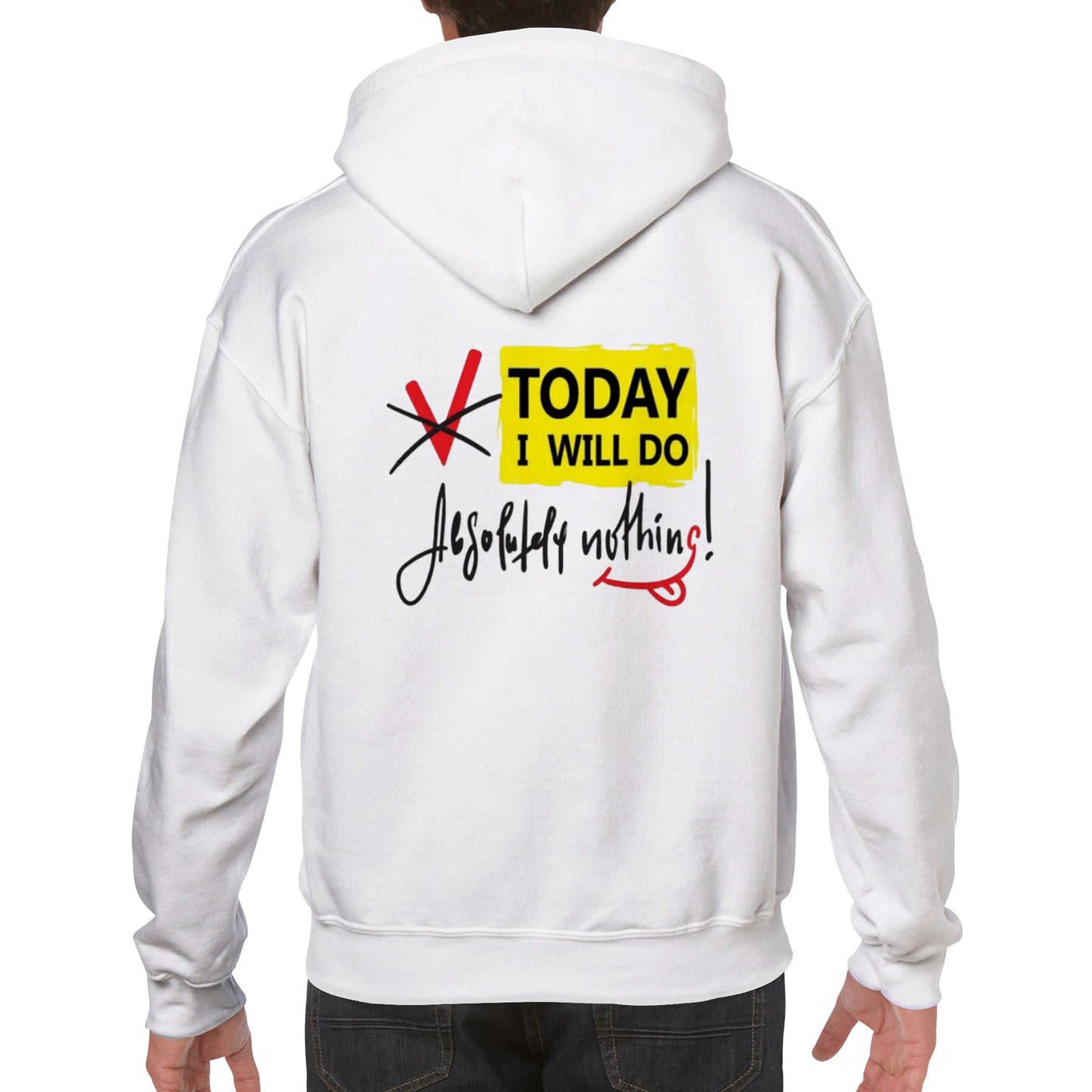 Today I Will Do Absolutely Nothing. Classic Unisex Pullover Hoodie